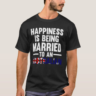 Lyckan är gift med en australisk austral t shirt