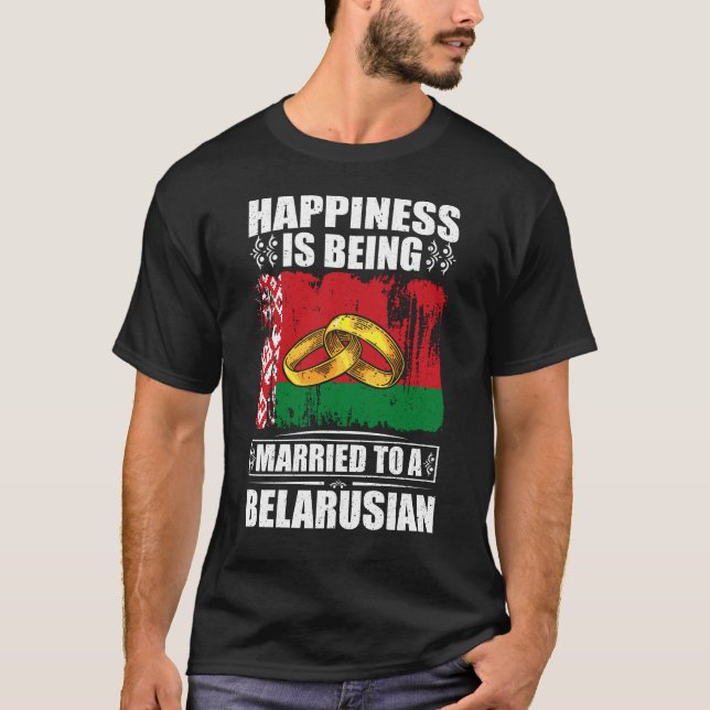 Lyckan är gift med en vitrysk t shirt (Framsida)