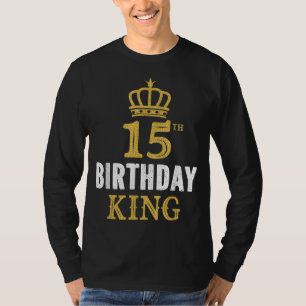 Lycklig 15:e födelsedagen Kung 15 år gamla Party-i T Shirt