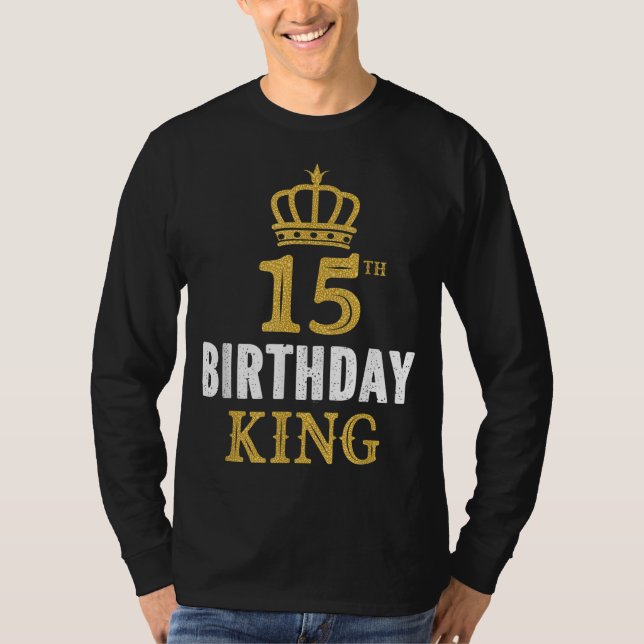 Lycklig 15:e födelsedagen Kung 15 år gamla Party-i T Shirt (Framsida)