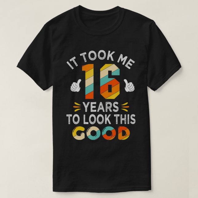 Lycklig 16:e födelsedagsgåvan tog mig 16 år 16 år  t shirt (Design framsida)