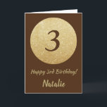 Lycklig 3:e födelsedag Brun och Guld Glitter-kort Kort<br><div class="desc">Brun- och Guld-kort med personlig namn. Om du vill göra ytterligare anpassningar klickar du på knappen "Anpassa" och användor verktyg som är utformat för att ändra mallen.</div>
