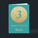 Lycklig 3:e födelsedagskortet Teal och Guld Glitte Kort<br><div class="desc">Lycklig 3:e födelsedagskortet Teal och Guld Glitter med personlig namn. Om du vill göra ytterligare anpassningar klickar du på knappen "Anpassa" och användor verktyg som är utformat för att ändra mallen.</div>