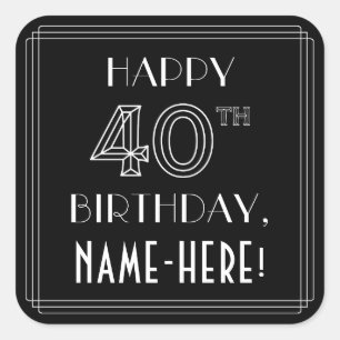 LYCKLIG 40:E BIRTHDAY; Art Deco Stil; eget namn Fyrkantigt Klistermärke