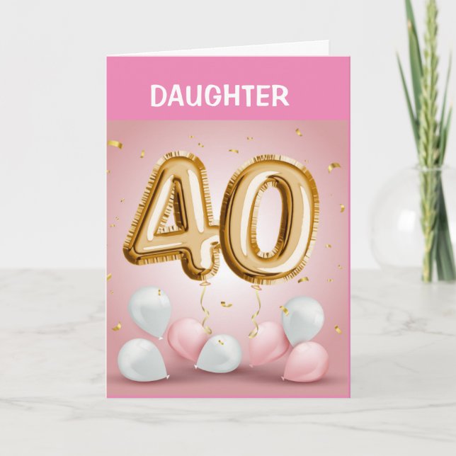 LYCKLIG *40:e BIRTHDAY TILL DIG *DAUGHTER*-kort Kort (Framsida)
