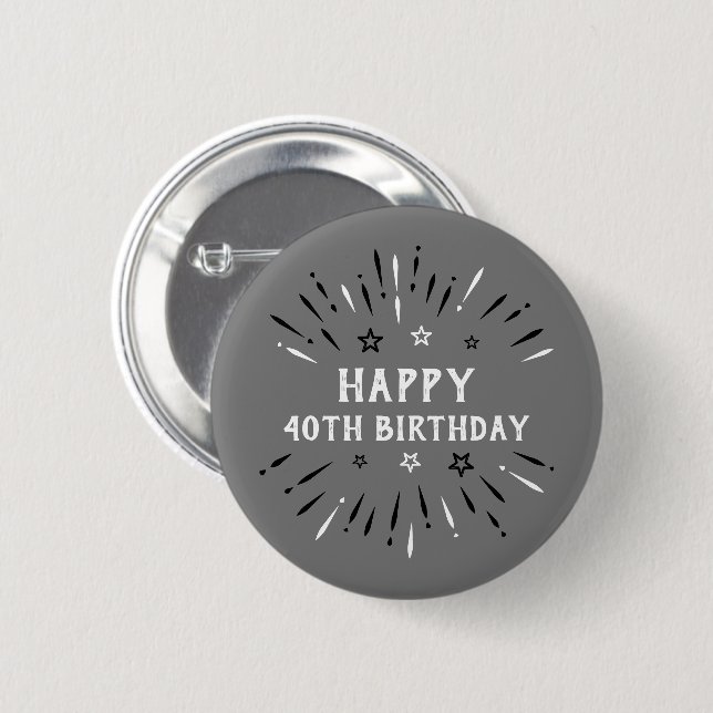 Lycklig 40:e födelsedagen Fireworks Grått Black Wh Knapp (Framsida & baksida)