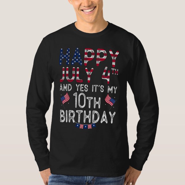Lycklig 4 juli och ja, det är min 10:e födelsedag  t shirt (Framsida)