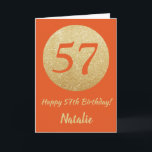 Lycklig 57:e födelsedagskortet Orange och Guld Gli Kort<br><div class="desc">Lycklig 57:e födelsedagskortet Orange och Guld Glitter med personlig namn. Om du vill göra ytterligare anpassningar klickar du på knappen "Anpassa" och användor verktyg som är utformat för att ändra mallen.</div>