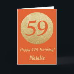 Lycklig 59:e födelsedagskortet Orange och Guld Gli Kort<br><div class="desc">Lycklig 59:e födelsedagskortet Orange och Guld Glitter med personlig namn. Om du vill göra ytterligare anpassningar klickar du på knappen "Anpassa" och användor verktyg som är utformat för att ändra mallen.</div>