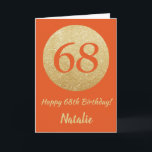 Lycklig 68:e födelsedagskortet Orange och Guld Gli Kort<br><div class="desc">Lycklig 68:e födelsedagskortet Orange och Guld Glitter med personlig namn. Om du vill göra ytterligare anpassningar klickar du på knappen "Anpassa" och användor verktyg som är utformat för att ändra mallen.</div>
