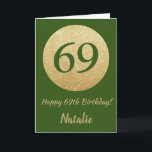 Lycklig 69:e födelsedagskortet Grönt och Guld Glit Kort<br><div class="desc">Lycklig 69:e födelsedagskortet Grönt och Guld Glitter med personlig namn. Om du vill göra ytterligare anpassningar klickar du på knappen "Anpassa" och användor verktyg som är utformat för att ändra mallen.</div>