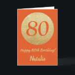 Lycklig 80:e födelsedagskortet Orange och Guld Gli Kort<br><div class="desc">Lycklig 80:e födelsedag Orange och Guld Glitter kort med personlig namn. Om du vill göra ytterligare anpassningar klickar du på knappen "Anpassa" och användor verktyg som är utformat för att ändra mallen.</div>