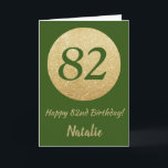 Lycklig 82:a födelsedagskortet Grönt och Guld Glit Kort<br><div class="desc">Lycklig 82:a födelsedag Grönt och Guld Glitter kort med personlig namn. Om du vill göra ytterligare anpassningar klickar du på knappen "Anpassa" och användor verktyg som är utformat för att ändra mallen.</div>