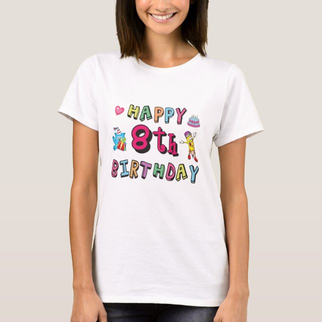 Lycklig 8:e födelsedagen. 8 år per dag. t shirt (Framsida)