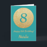 Lycklig 8:e födelsedagskortet Teal och Guld Glitte Kort<br><div class="desc">Lycklig 8: e födelsedagskortet Teal och Guld Glitter med personlig namn. Om du vill göra ytterligare anpassningar klickar du på knappen "Anpassa" och användor verktyg som är utformat för att ändra mallen.</div>