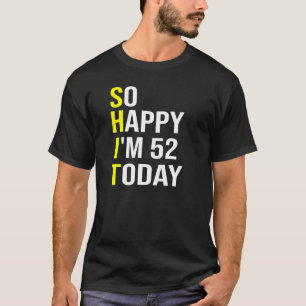 Lycklig är 52 i dag 52 år gammal 52 år t shirt