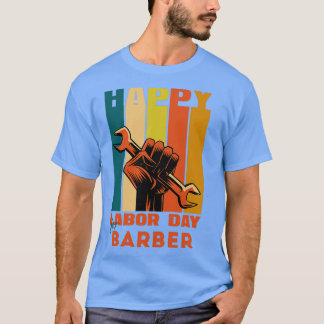 Lycklig arbetsdag för BarberGlad arbetsdag T Shirt
