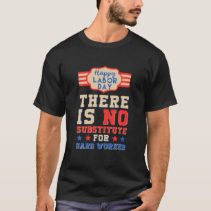 Lycklig arbetsdag utan ersättning för hårt arbete t shirt
