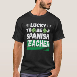Lycklig att vara lärare i spanska St Patrick Day T Shirt