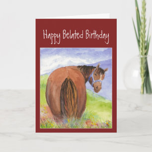 Lycklig Belated Funny Birthday, Horse Behind Humor Kort