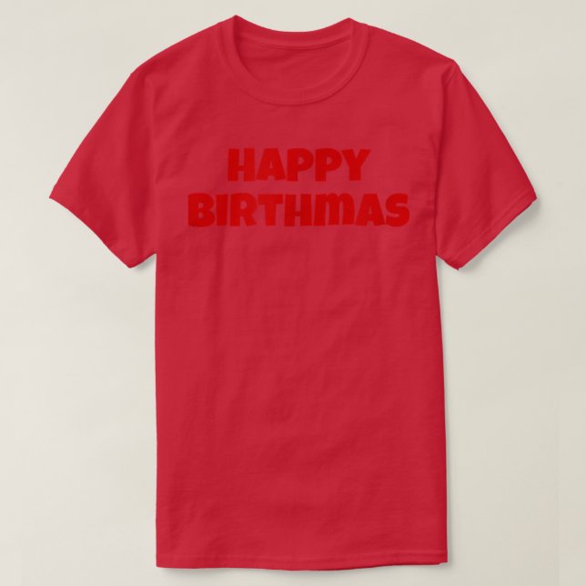 Lycklig Birthmas Helgdag Jul Birthday Funny T T Shirt (Design framsida)