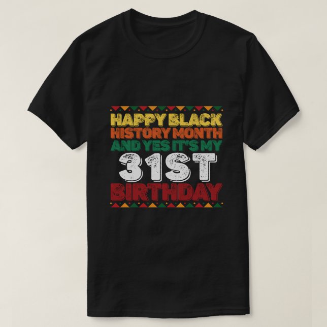 Lycklig Black History and Yes its my 31a Birday T Shirt (Design framsida)