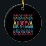 Lycklig Chrismukah Funny Jewish Ugly Sweater Gift Julgransprydnad Keramik<br><div class="desc">chanukah, menorah, hanukkah, dreidel, jewant, Chrismukah, helgdag, latkes, christmas</div>