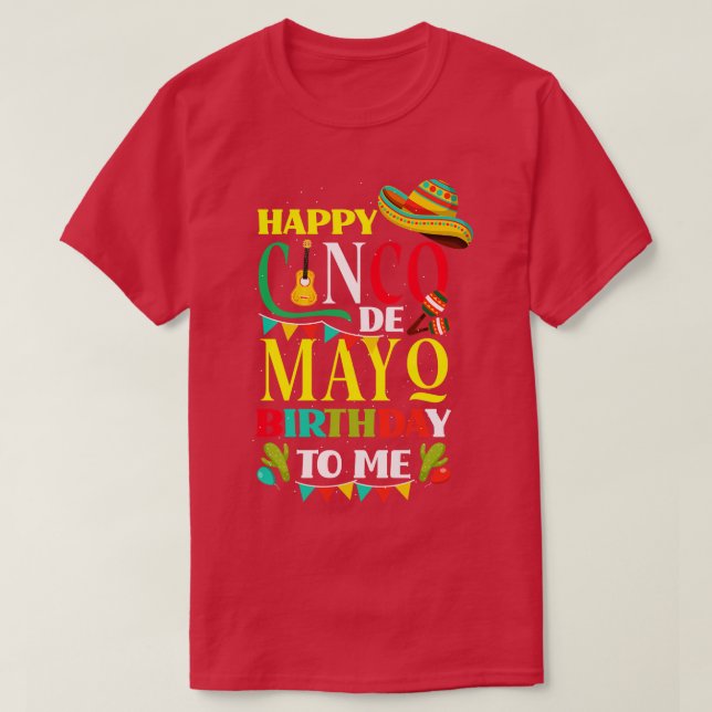 Lycklig Cinco de Mayo Birthday till mig Lustigt me T Shirt (Design framsida)