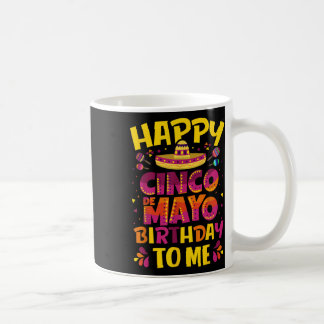 Lycklig Cinco De Mayo Birthday till mig Mexikanskt Kaffemugg