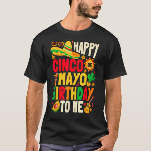 Lycklig Cinco De Mayo Birthday till mig T Shirt