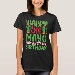 Lycklig Cinco de Mayo och det är min födelsedag T Shirt