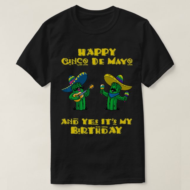 Lycklig Cinco de Mayo och det är min födelsedag tv T Shirt (Design framsida)
