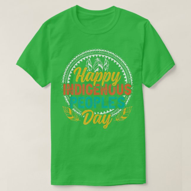 Lycklig-dagen för ursprungsbefolkningar t shirt (Design framsida)