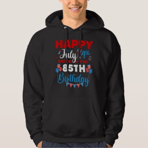 Lycklig den 4 juli och det är min 85:e födelsedags hoodie