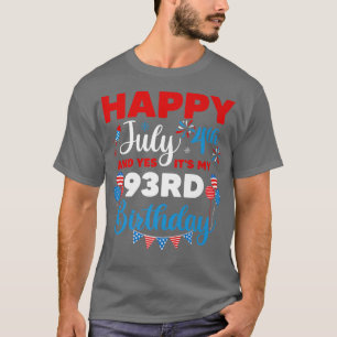 Lycklig den 4 juli och det är min 93:e födelsedags t shirt
