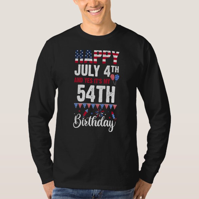 Lycklig den 4 juli och ja, det är min 54:e födelse t shirt (Framsida)