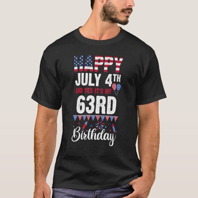 Lycklig den 4 juli och ja, det är min 63:e födelse t shirt (Framsida)