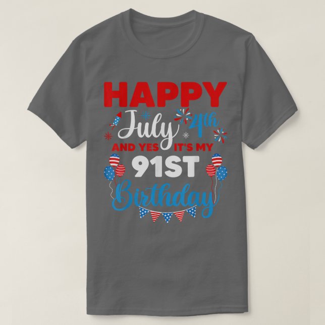 Lycklig den 4 juli och ja, det är min 91:a födelse t shirt (Design framsida)