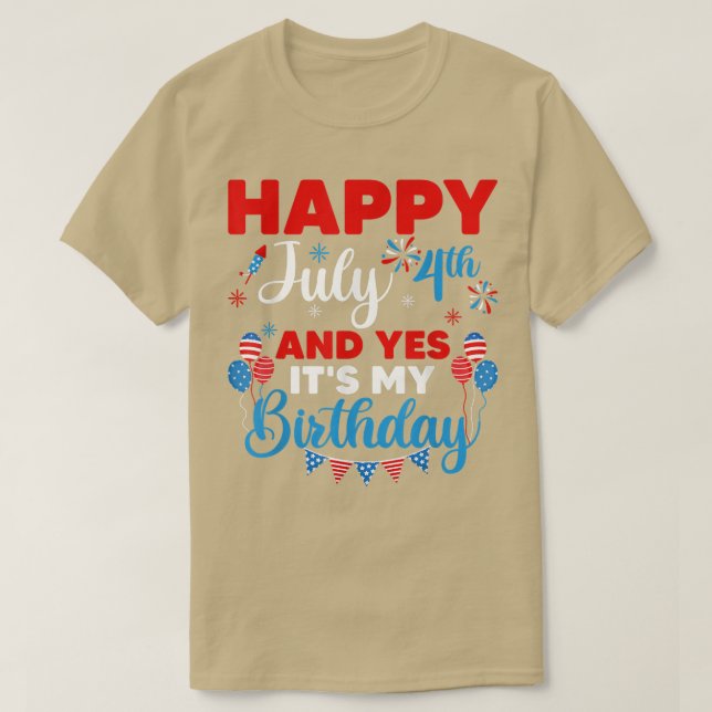 Lycklig den 4 juli och ja, det är min födelsedag o t shirt (Design framsida)
