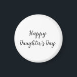 Lycklig döttrar dag är.lägg till namn i minsta möj magnet<br><div class="desc">Design</div>