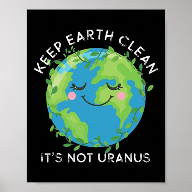 Lycklig Earth Day Behålla Earth Clean Funny Uranus Poster (Framsidan)
