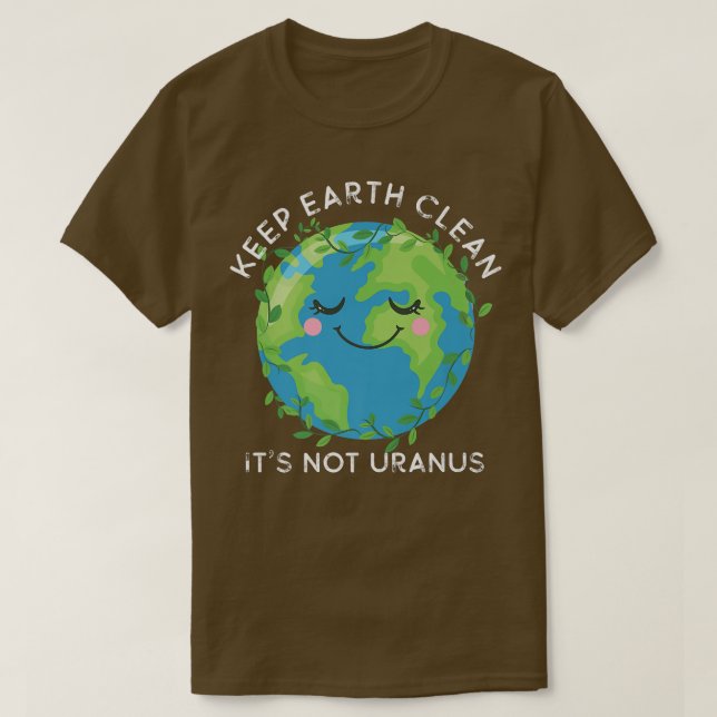 Lycklig Earth Day Behålla Earth Clean Funny Uranus T Shirt (Design framsida)
