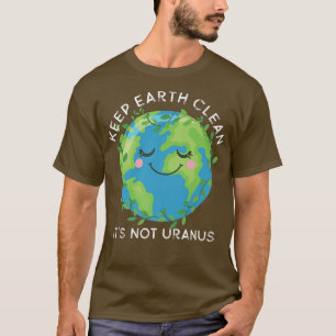 Lycklig Earth Day Behålla Earth Clean Funny Uranus T Shirt