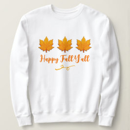 Lycklig Fall Y all Golden Höst löv Sweatshirt T Shirt