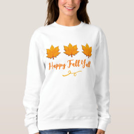 Lycklig Fall Y all Golden Höst löv Sweatshirt T Shirt