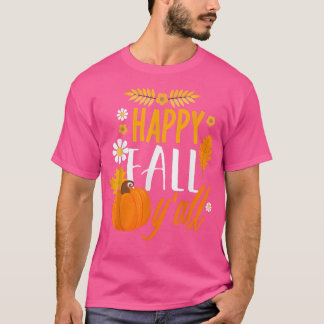 Lycklig Fall Y' hela Thanksgivingen höst, Helgdag T Shirt