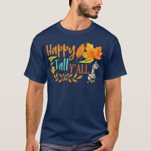 Lycklig Fall Ya Ll Fall Höst löv Cute Flyter T Shirt