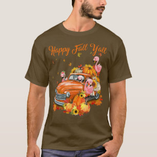 Lycklig Fall Y'all Flamingo Pumpkin Lastbil Autumn T Shirt