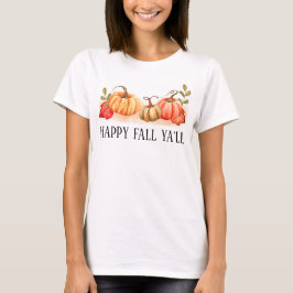 Lycklig Fall Ya'll pumpor och Höst löv T Shirt