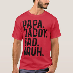 Lycklig-Far-dagen Pappa pappa Pappa Bruh T-Shirt